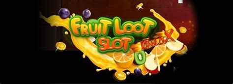 fruit loot slot xoth