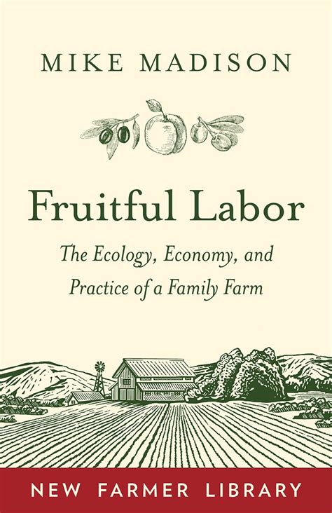 Download Fruitful Labor The Ecology Economy And Practice Of A Family Farm New Farmer Library 