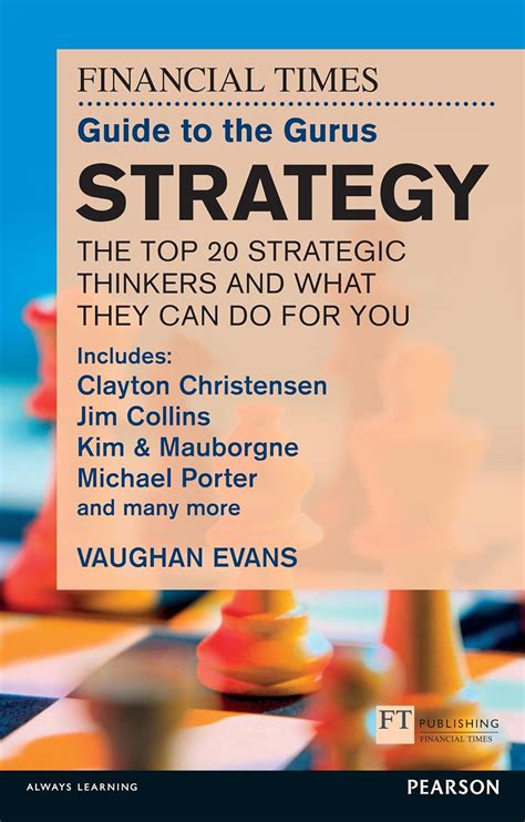 Ft Guide To Gurus Strategy Includes Clayton Christensen Jim Collins Kim Mauborgne Michael Porter And Many More