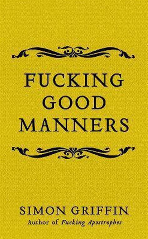 fucking good manners