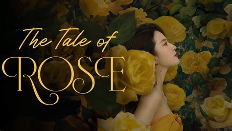 Full Bloom The Tale Of Rose