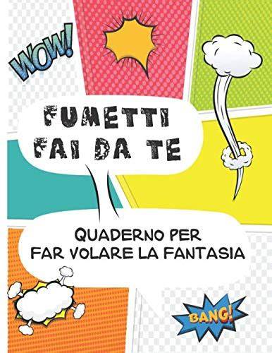fumetti fai da te quaderno per far volare la fant