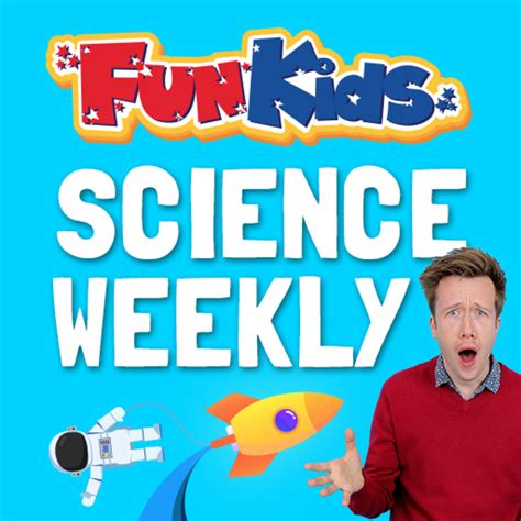 Fun Kids Science Weekly Podcast Fun Kids The Kid Science Com - Kid Science Com