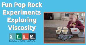 Fun Pop Rock Experiments Exploring Viscosity Stem Education Pop Rock Science - Pop Rock Science
