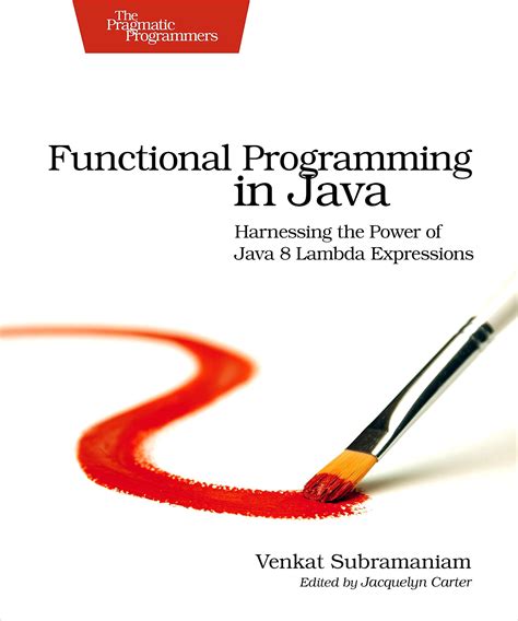 Functional Programming In Java Harnessing The Power Of 8 Lambda Expressions Ebook Venkat Subramaniam