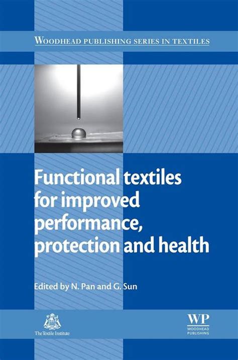 Functional Textiles For Improved Performance Protection And Health Woodhead Publishing Series In Textiles