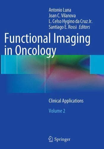 Read Online Functional Imaging In Oncology Clinical Applications Volume 2 