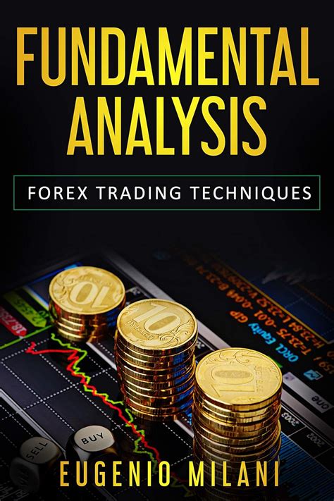 Fundamental Analysis Forex Trading Techniques Eugenio Milani
