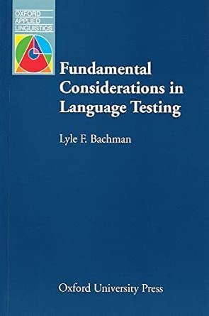 Fundamental Considerations In Language Testing By Bachman