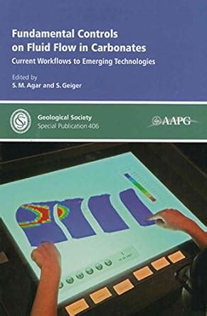 Download Fundamental Controls On Fluid Flow In Carbonates Current Workflows To Emerging Technologies Geological Society Special Publications 