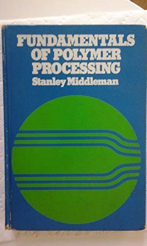 Fundamentals Of Polymer Processing Middleman Solution