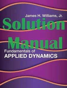 Read Fundamentals Of Applied Dynamics Williams Solution Manual 