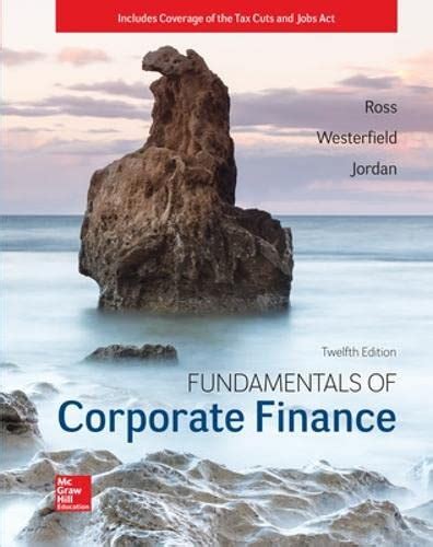 Read Fundamentals Of Corporate Finance Standard Edition 9Th Edition By Ross Stephen Westerfield Randolph Jordan Bradford D Published By Mcgraw Hillirwin Hardcover 