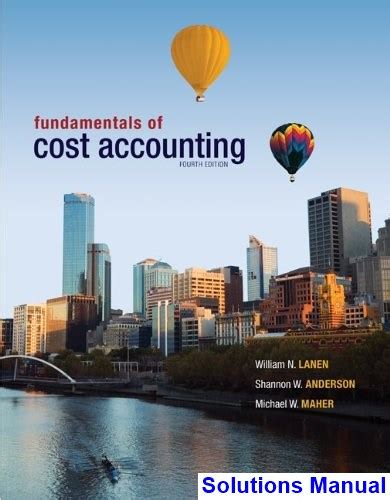 Read Fundamentals Of Cost Accounting 4Th Edition Solutions Manual 