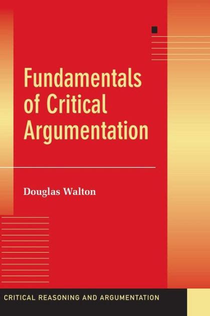 Read Online Fundamentals Of Critical Argumentation Critical Reasoning And Argumentation By Walton Douglas Published By Cambridge University Press Hardcover 