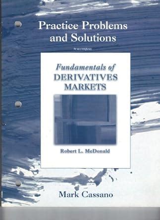 Read Online Fundamentals Of Derivatives Markets Mcdonald Solutions 