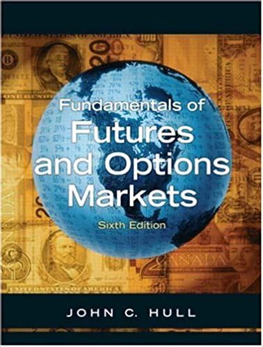 Full Download Fundamentals Of Futures Options Markets 6Th Edition Answers 