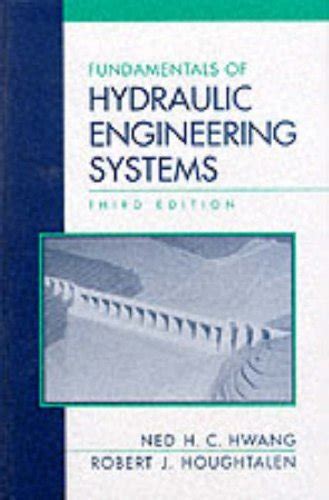 Download Fundamentals Of Hydraulic Engineering Systems Hwang 