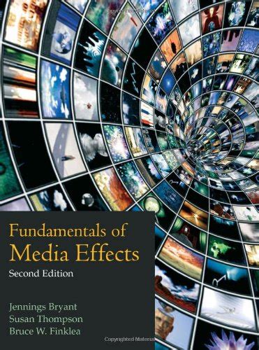Download Fundamentals Of Media Effects 2Nd Second Edition By Jennings Bryant Susan Thompson Bruce W Finklea 2012 