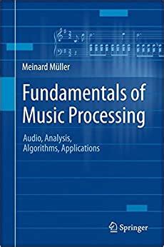 Read Online Fundamentals Of Music Processing Audio Analysis Algorithms Applications 