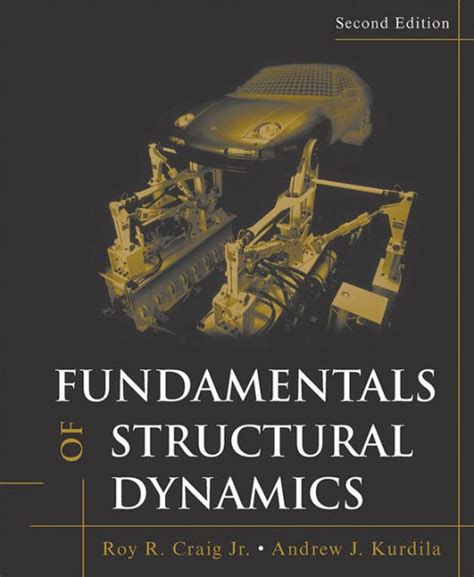 Read Fundamentals Of Structural Dynamics By Roy R Craig 