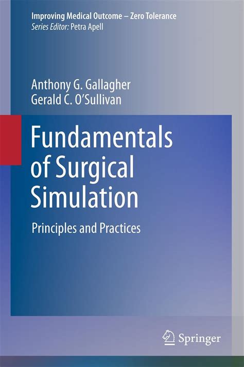 Read Fundamentals Of Surgical Simulation Principles And Practice Improving Medical Outcome Zero Tolerance 