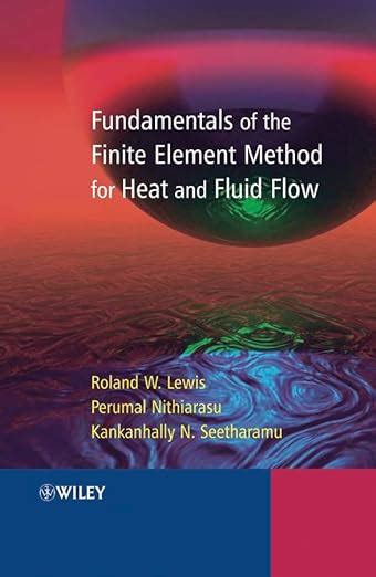 Full Download Fundamentals Of The Finite Element Method For Heat And Fluid Flow 