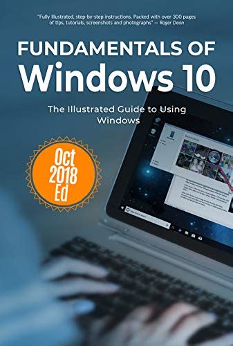 Download Fundamentals Of Windows 10 Fall Creators Edition The Illustrated Guide To Using Windows Computer Fundamentals Book 3 