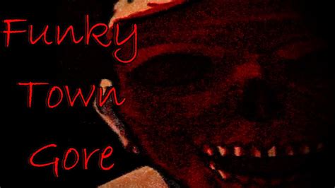 Funky Town Gore Vudeo