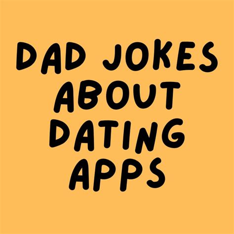 funny dad jokes for dating apps