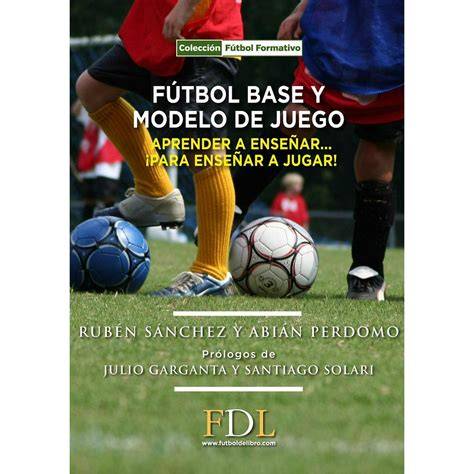 futbol base y modelo de juego aprender a ensenar