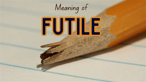 Futile Meaning