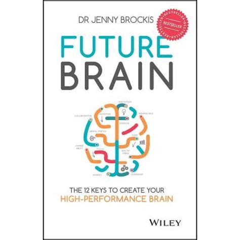 Future Brain The 12 Keys To Create Your High Performance Brain