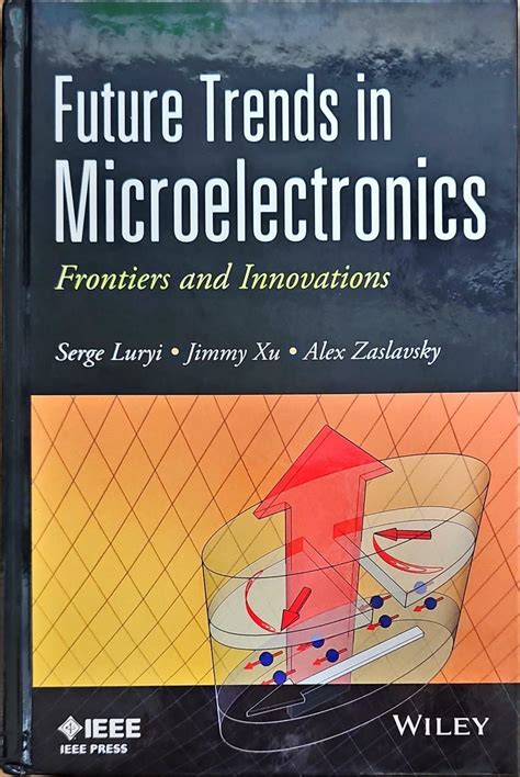 Download Future Trends In Microelectronics Frontiers And Innovations 