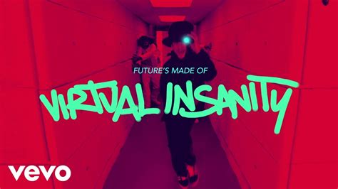 Futures Made Of Virtual Insanity