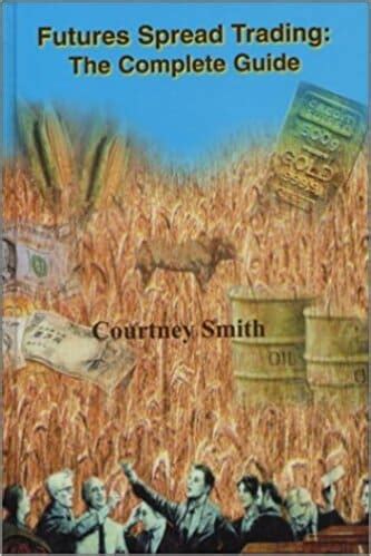 Futures Spread Trading The Complete Guide Free Download