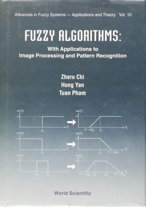 Fuzzy Algorithms With Applications To Image Processing And Pattern Recognition Advances In Fuzzy Systems Application And Theory