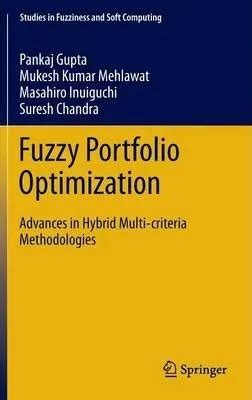 Fuzzy Portfolio Optimization Advances In Hybrid Multi Criteria Methodologies Studies In Fuzziness And Soft Computing