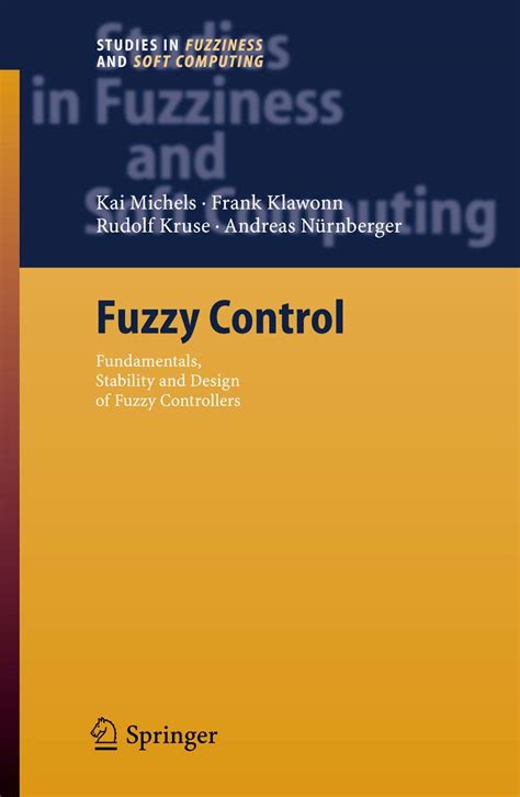 Read Fuzzy Control Fundamentals Stability And Design Of Fuzzy Controllers Studies In Fuzziness And Soft Computing 