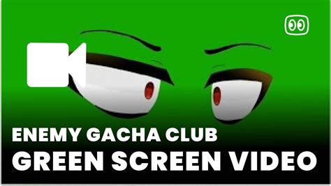 gacha club green screen - Free MP4 Download