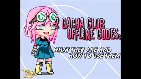 Gacha Club Offline Codes