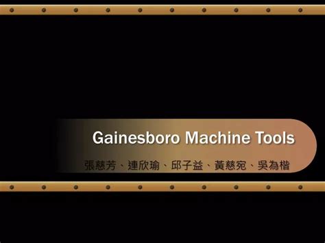Gainesboro Machine Tools Presentation