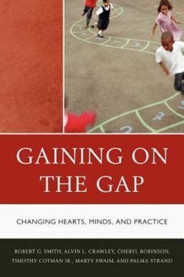 Gaining On The Gap Changing Hearts Minds And Practice