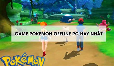 game pokemon offline cho may tinh