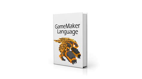 Download Game Maker Language An In Depth Guide Download 