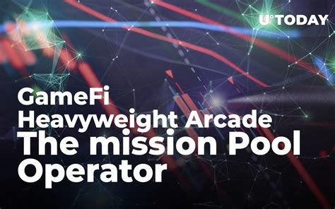 Gamefi Heavyweight Arcade Launches The Mission Pool Operator Program - Towermpo