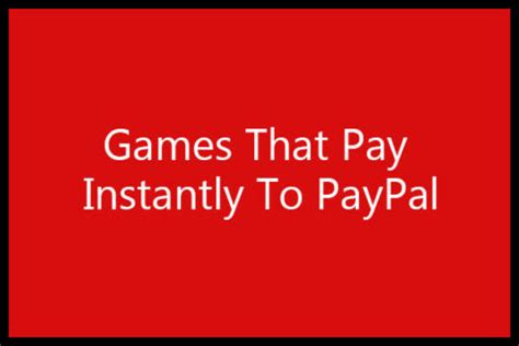 games that pay instantly to paypal 2022