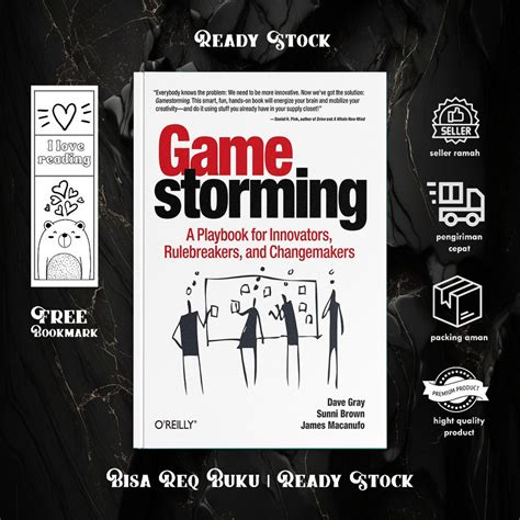 Gamestorming: A Playbook For Innovators, Rulebreakers, And Changemakers