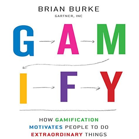 Read Online Gamify How Gamification Motivates People To Do Extraordinary Things 