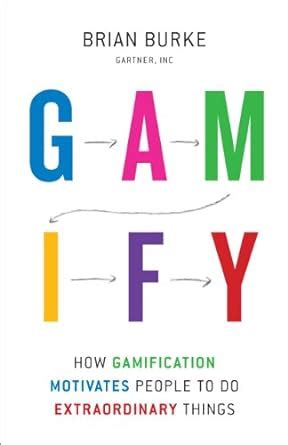 Download Gamify How Gamification Motivates People To Do Extraordinary Things English Edition 